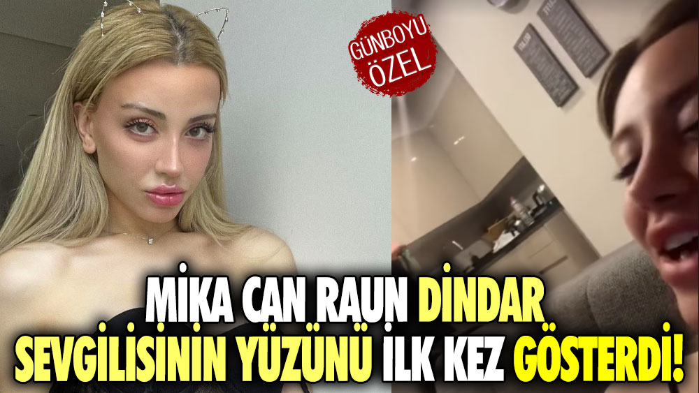 Mika Can Raun dindar sevgilisinin yüzünü ilk kez gösterdi!