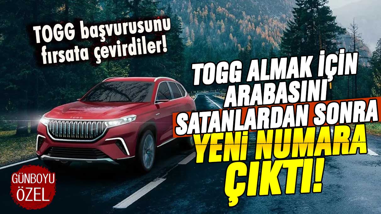 TOGG başvurusunu da fırsata çevirdiler: TOGG almak için arabasını satanlardan sonra yeni numara çıktı