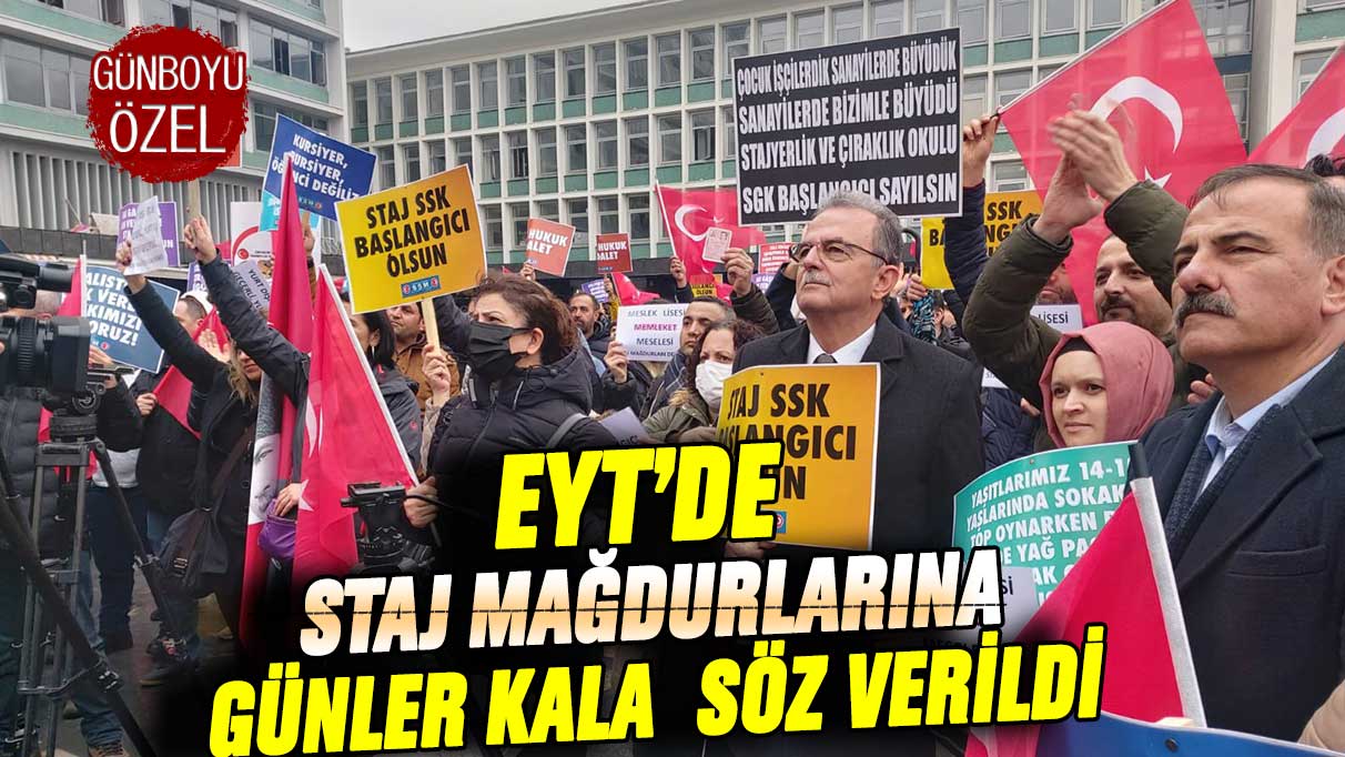 EYT'de staj mağdurlarına böyle söz verildi! İşte günler kala gelen açıklama