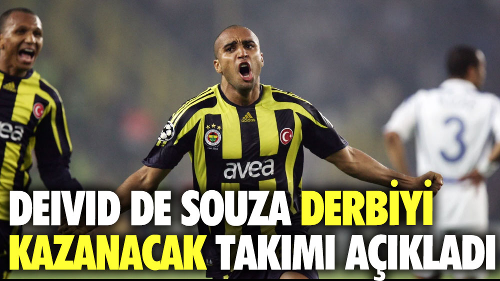 Deivid De Souza, derbiyi kazanacak takımı açıkladı