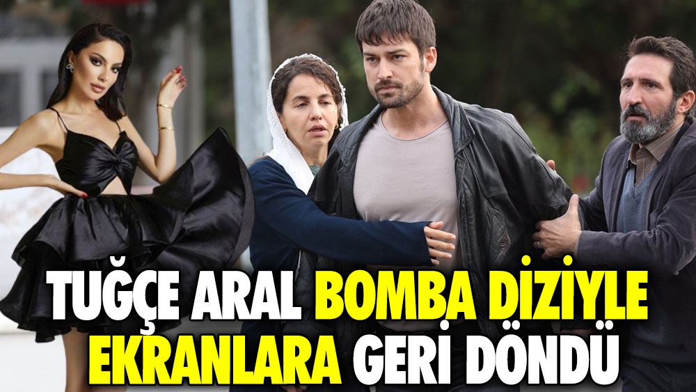 Tuğçe Aral bomba diziyle ekranlara geri döndü