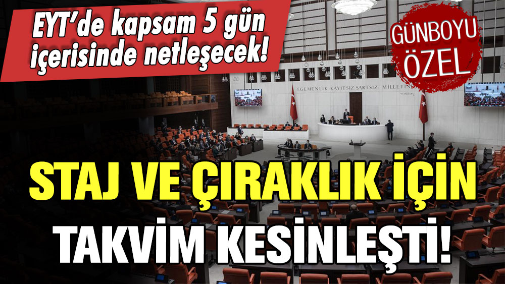 Staj ve çıraklık için takvim kesinleşti: EYT'de 5 gün içerisinde kapsam netleşecek!