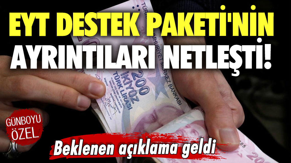 EYT Destek Paketi'nin ayrıntıları netleşti! Beklenen açıklama geldi