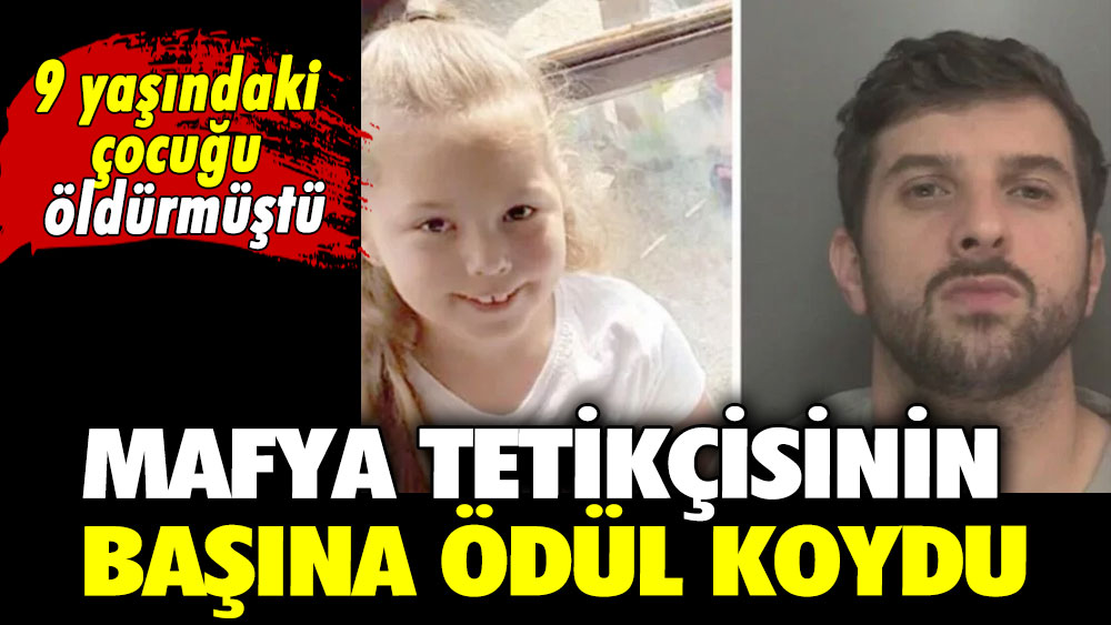 9 yaşındaki çocuğu öldürmüştü! Mafya tetikçisinin başına ödül koydu