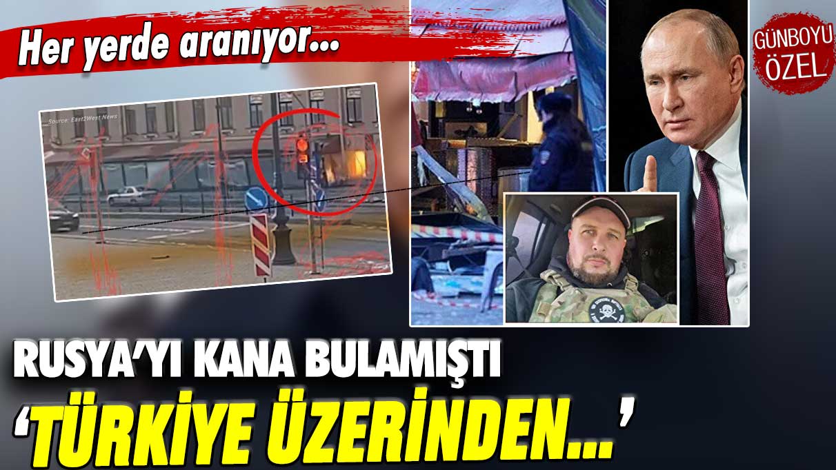 Dünyanın aradığı adam hakkında yeni gelişme: Rusya'yı kana bulamıştı... Türkiye üzerinden...