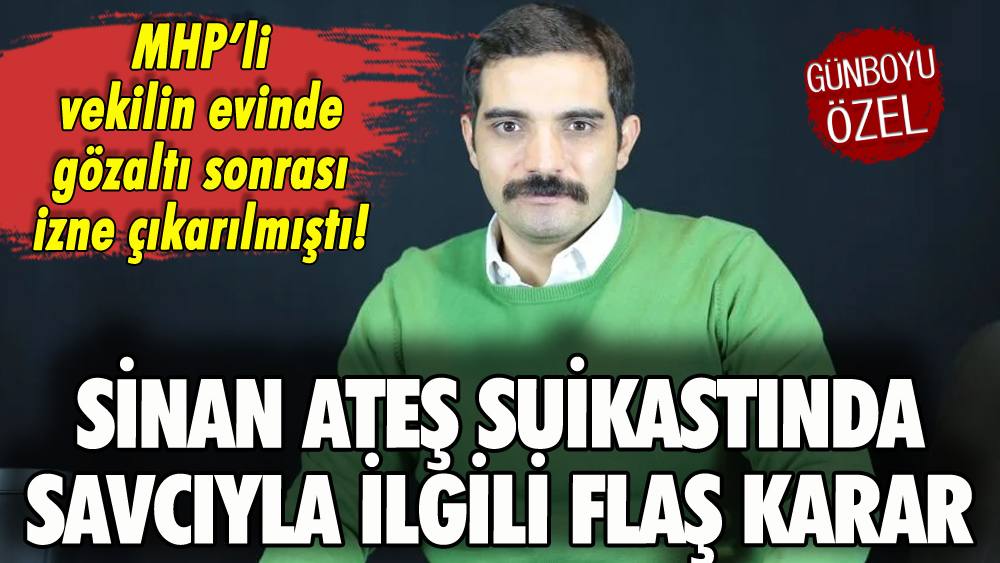 Sinan Ateş suikastında yeni gelişme: Savcıyla ilgili flaş hamle