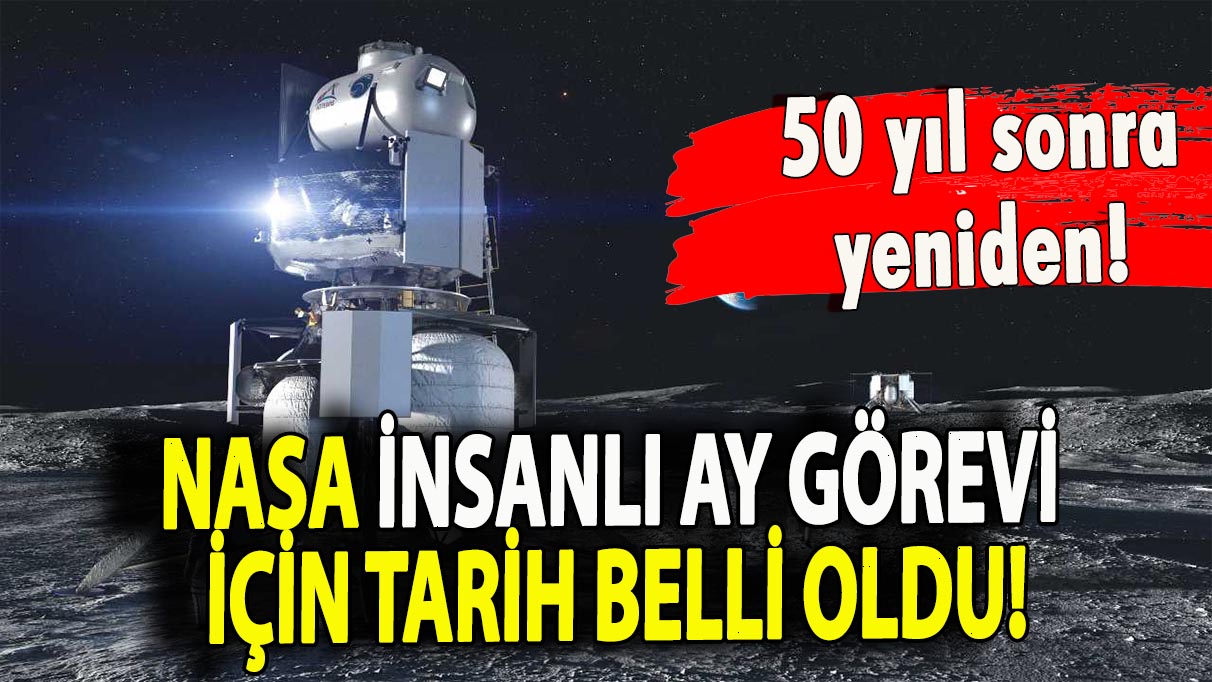 50 yıl sonra yeniden! NASA, insanlı Ay görevi için tarih belli oldu!