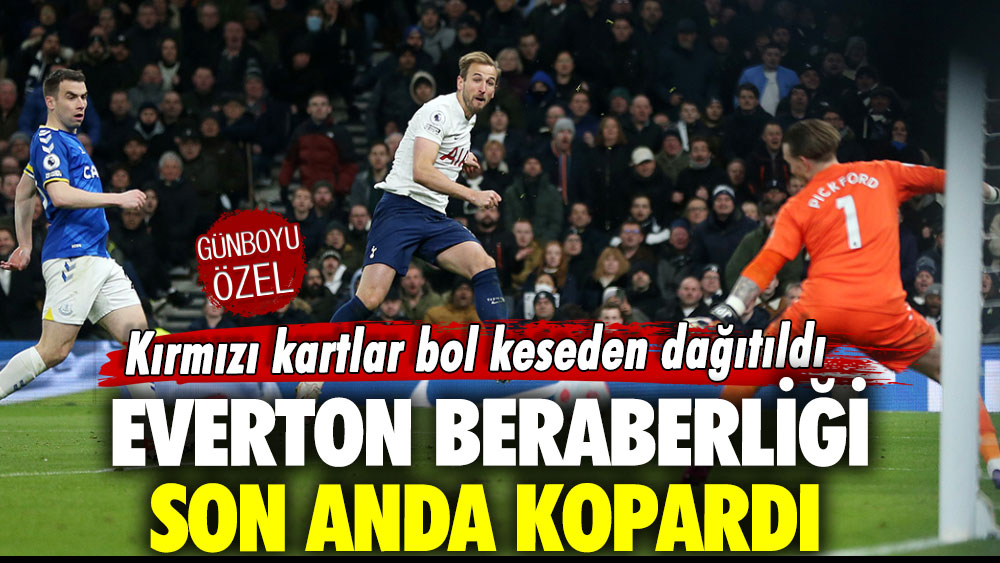 Kartlar bol keseden dağıtıldı, Everton beraberliği son anda kopardı