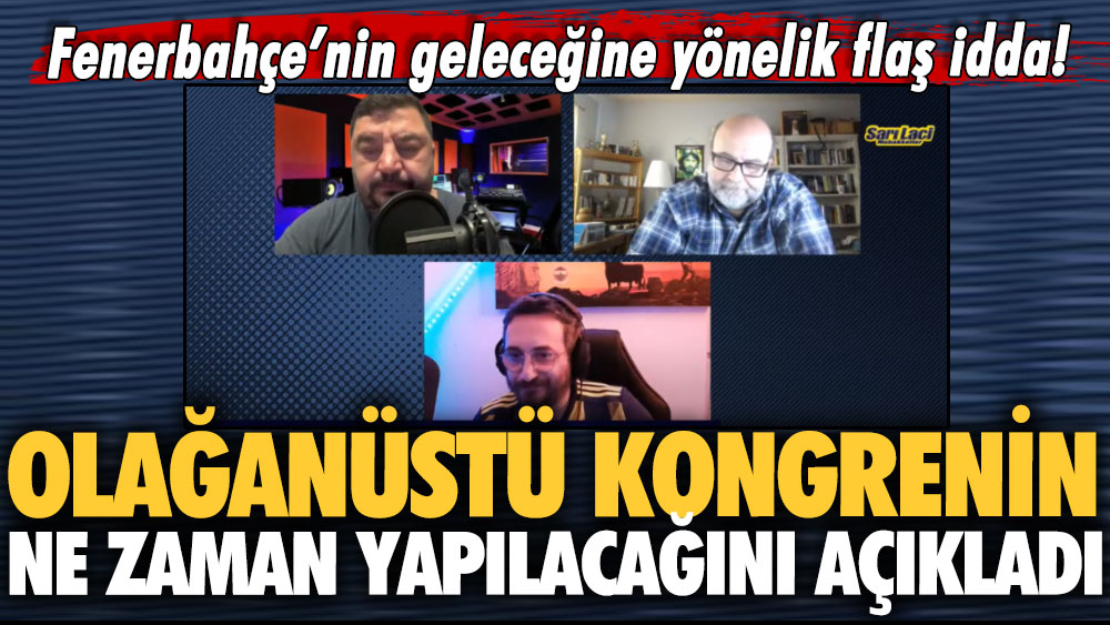 Fenerbahçe’nin geleceğine yönelik flaş idda! Olağanüstü kongrenin ne zaman yapılacağını açıkladı