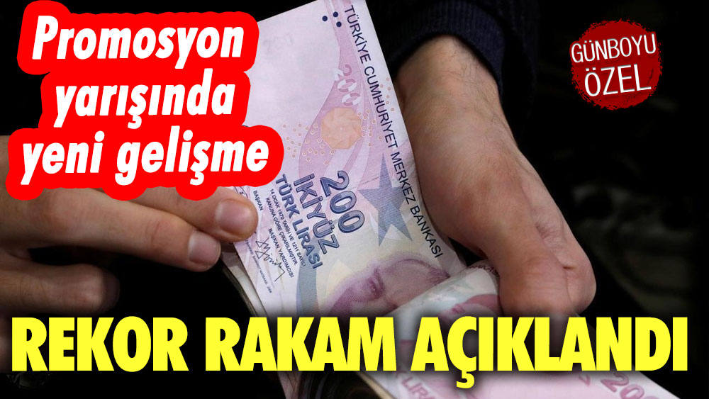 Promosyon yarışında yeni gelişme! Rekor rakam açıklandı