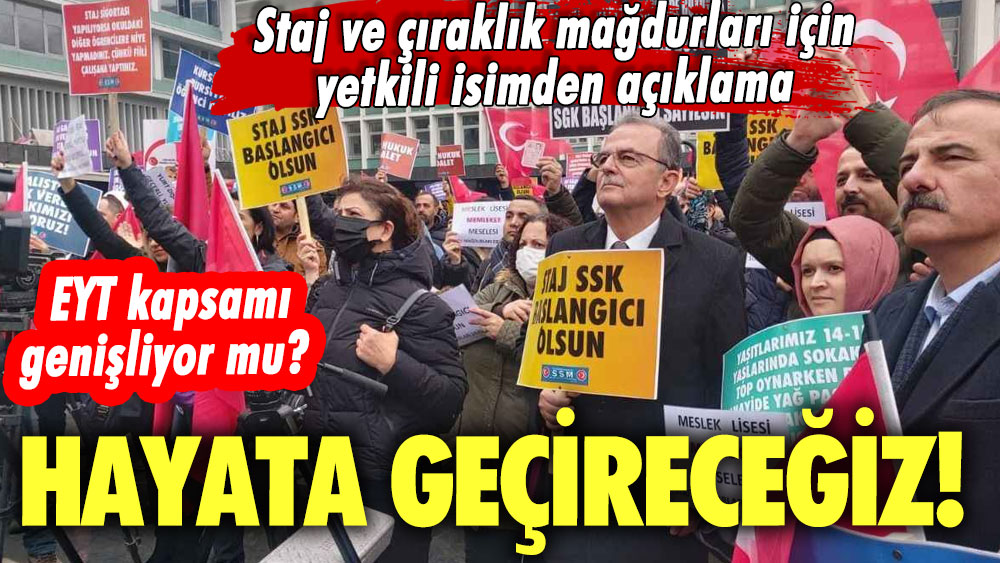 EYT kapsamı genişliyor mu? Staj ve çıraklık mağdurları için yetkili isim açıkladı: Hayata geçireceğiz