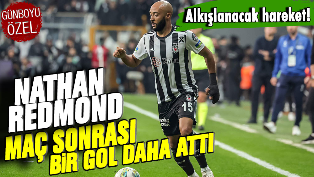 Alkışlanacak hareket: Nathan Redmond'dan maç sonrası bir gol daha