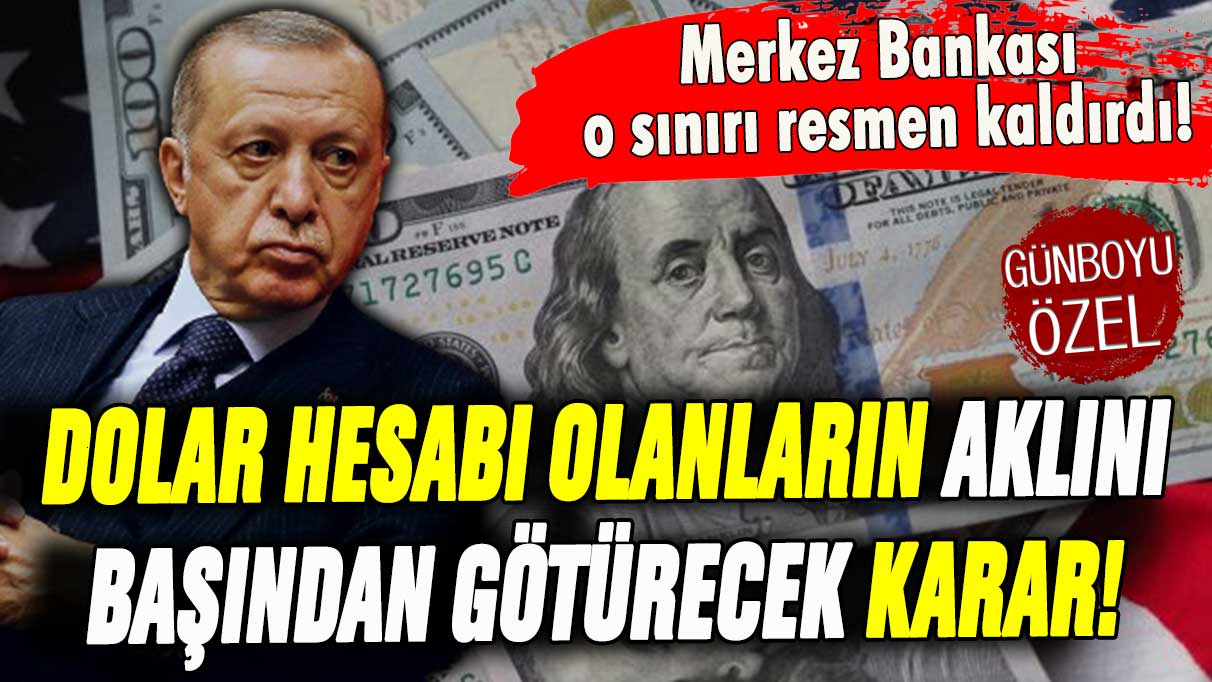 Dolar hesabı olanların aklı başından gitti: Merkez Bankası o sınırı kaldırdı