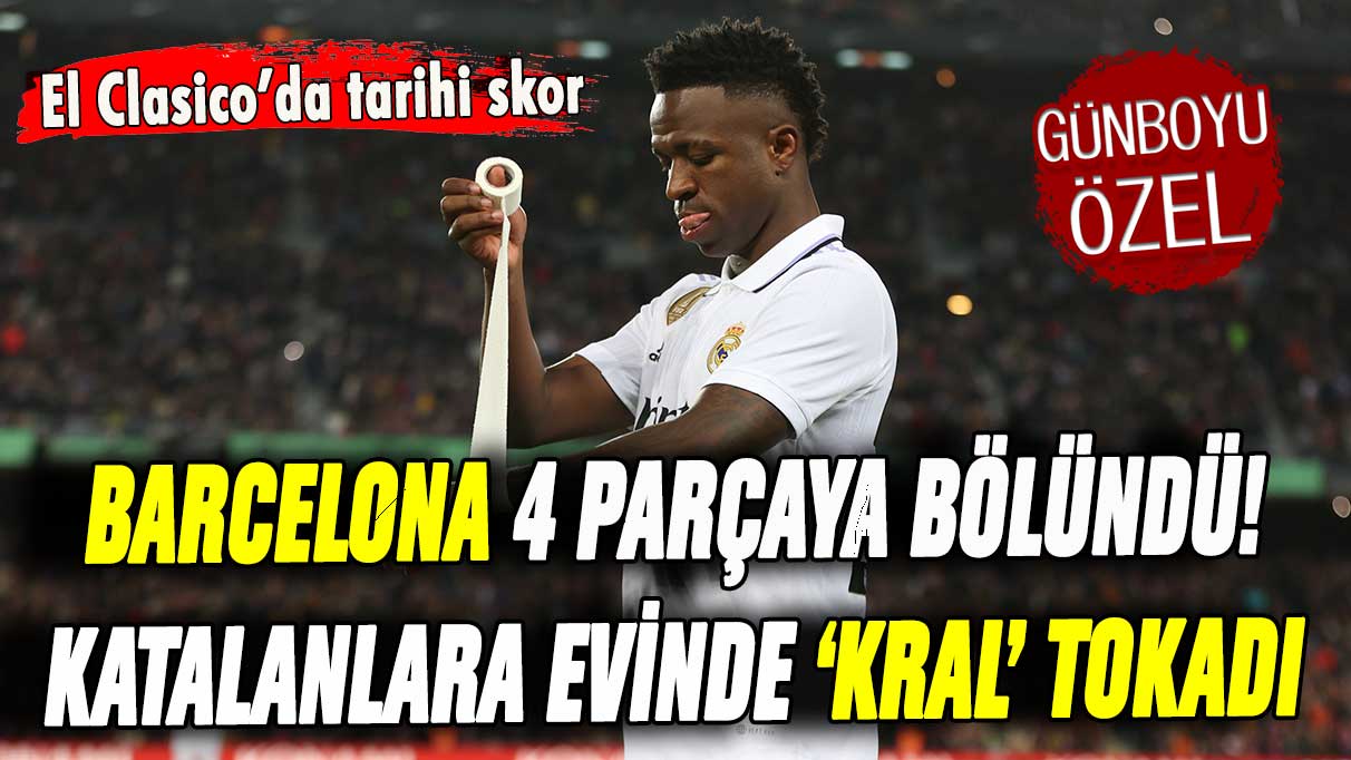 Barcelona'ya evinde 'kral' tokadı: Real Madrid, Katalanları 4 parçaya ayırdı