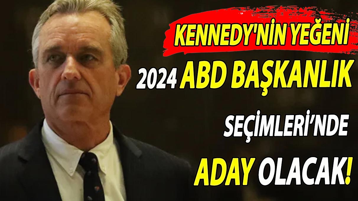 Kennedy'nin yeğeni, 2024 ABD Başkanlık Seçimleri’nde aday olacak!