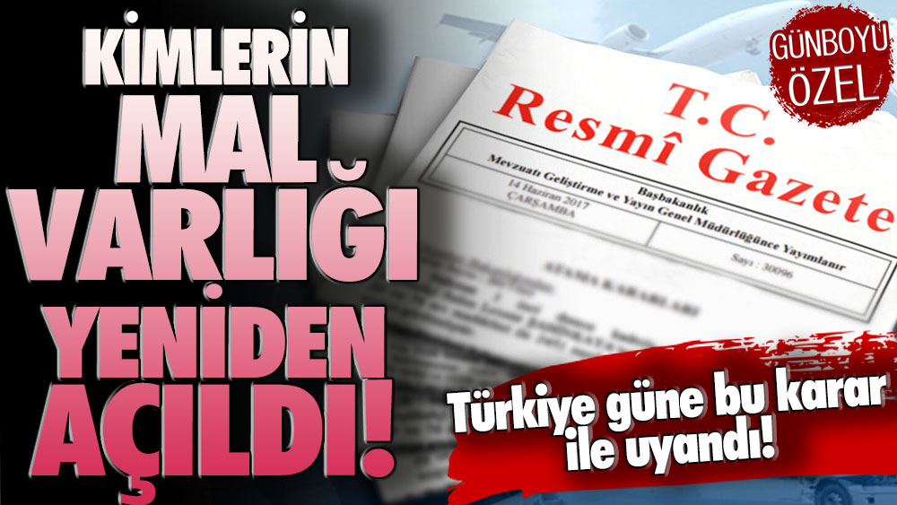 Resmi Gazete'de yayımlandı: Kimlerin mal varlığındaki dondurma kararı kaldırıldı?