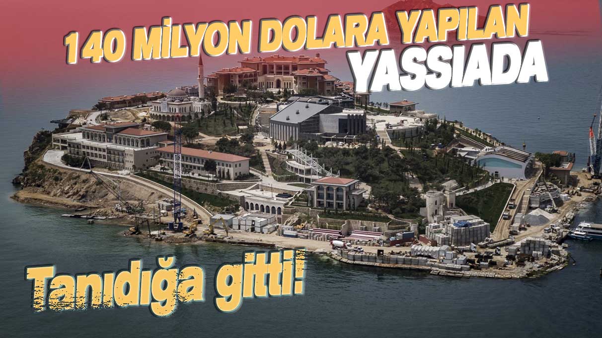 140 milyon dolara yapılan Yassıada tanıdığa gitti