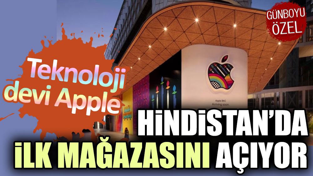 Teknoloji devi Apple Hindistan'da ilk mağazasını açıyor