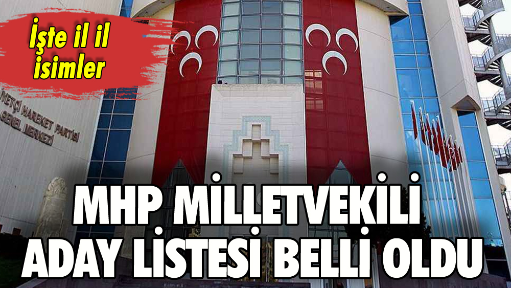 MHP milletvekili aday listesi açıklandı