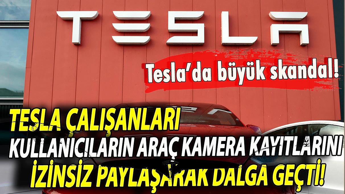 Tesla çalışanları kullanıcıların araç kamera kayıtlarını izinsiz paylaşarak dalga geçti!