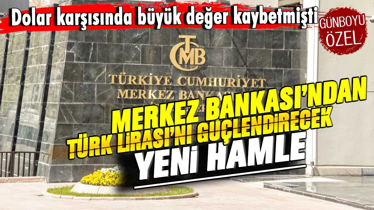 Dolar karşısında büyük değer kaybetmişti! Merkez Bankası'ndan Türk Lirası’nı güçlendirecek yeni hamle