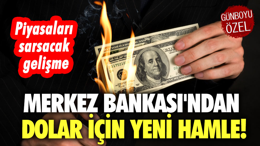 Merkez Bankası'ndan dolar için yeni hamle! Piyasaları sarsacak gelişme