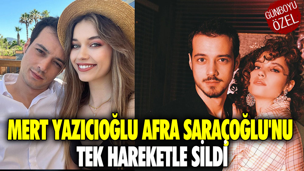 Mert Yazıcıoğlu, Afra Saraçoğlu'nu tek hareketle sildi