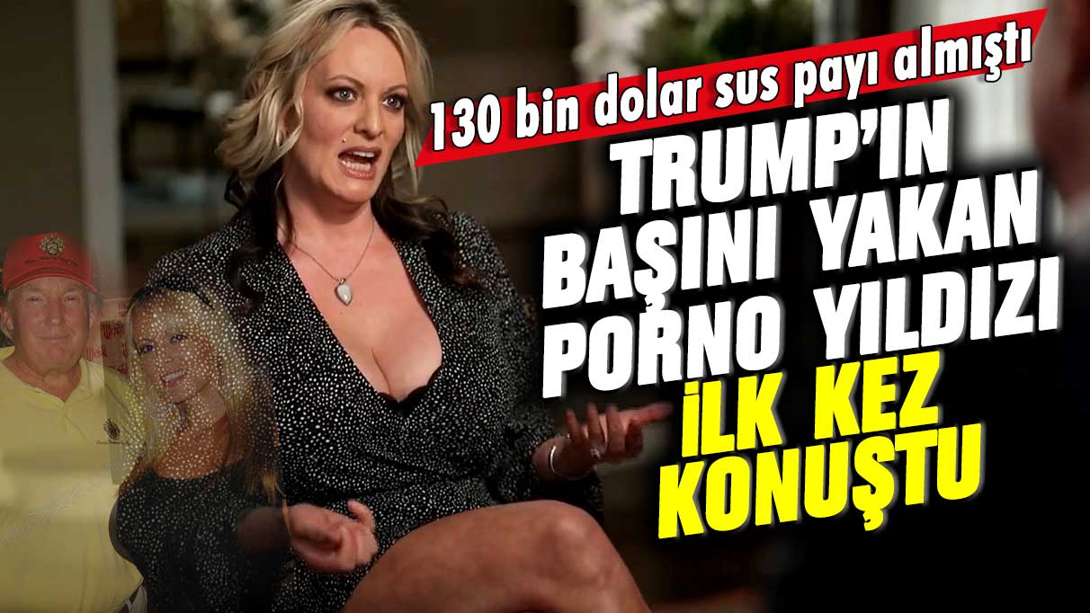 ABD eski Başkanı Donald Trump'ın başını yakan porno yıldızı Stormy Daniels ilk kez konuştu