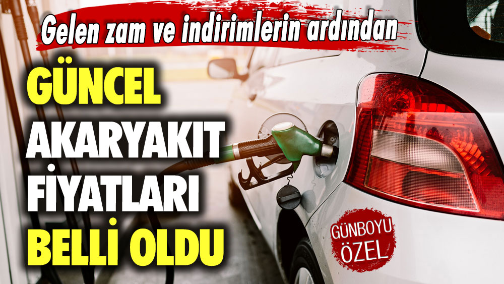 Gelen zam ve indirimlerin ardından güncel akaryakıt fiyatları belli oldu