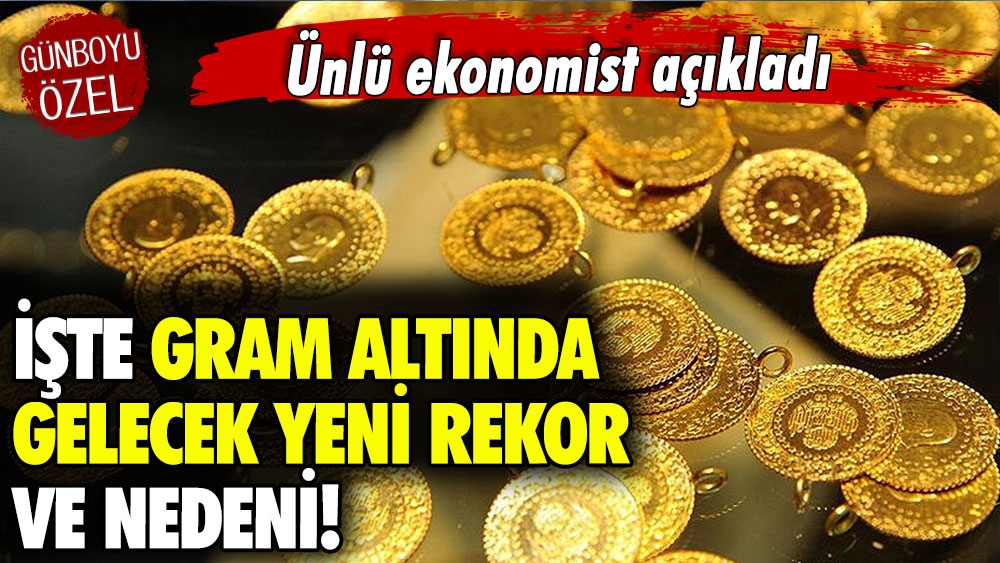 Ünlü ekonomist elinde altın olanların kazanacağı tarihi açıkladı: İşte gelecek rekorun sebebi