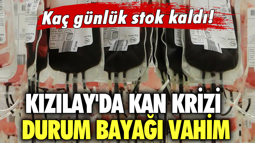 Kaç günlük stok kaldı! Kızılay'da kan krizi durum bayağı vahim