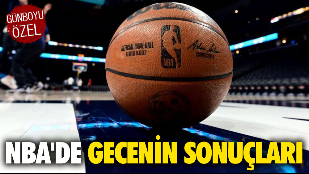 NBA'de gece oynanan 3 maçın sonucu