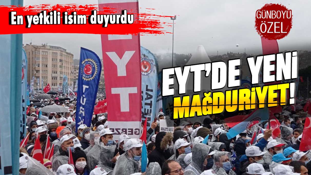 EYT'de bir mağduriyet daha! En yetkili isim açıkladı