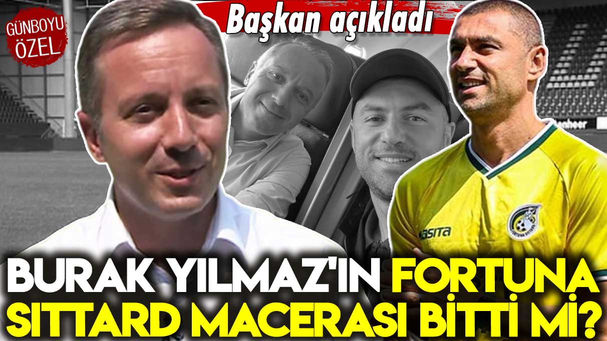 Başkan Işıtan Gün konuya açıklık getirdi: Burak Yılmaz'ın Fortuna Sittard macerası bitti mi?