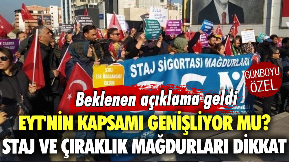 EYT'nin kapsamı genişliyor mu? Staj ve çıraklık mağdurları dikkat! Beklenen açıklama geldi