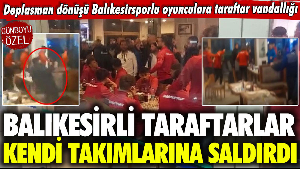 Deplasman dönüşü Balıkesirsporlu oyunculara taraftar vandallığı: Balıkesirliler kendi takımlarına saldırdı