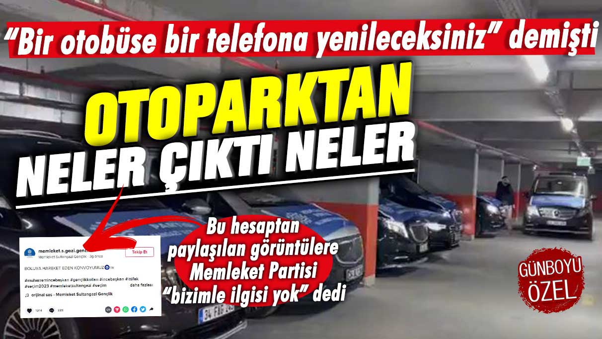 Muharrem İnce ''Bir otobüse bir telefona yenileceksiniz'' demişti! Otoparktan neler çıktı neler