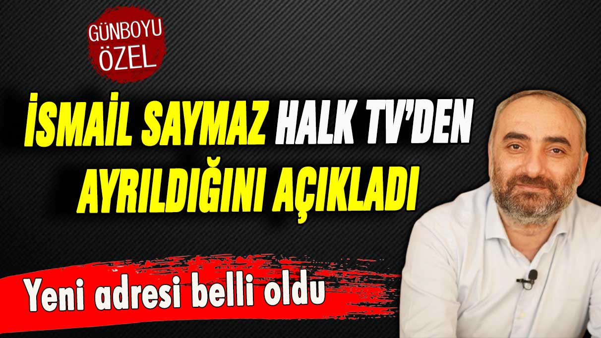 İsmail Saymaz Halk TV'den ayrıldı: Yeni adresi belli oldu