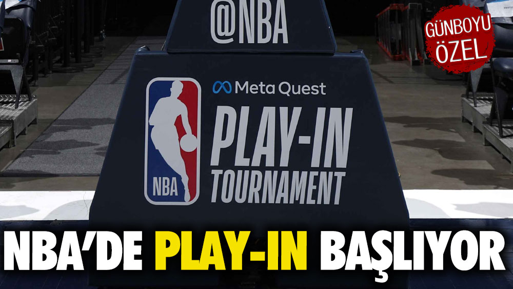 NBA’de play-in heyecanı başlıyor