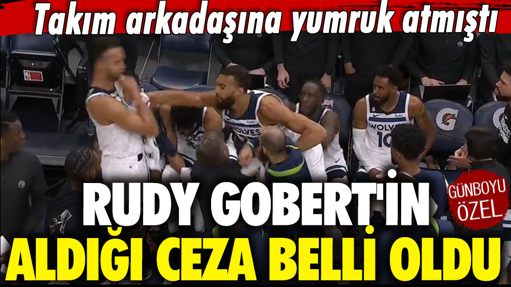 Takım arkadaşına yumruk atmıştı: Rudy Gobert'in aldığı ceza belli oldu