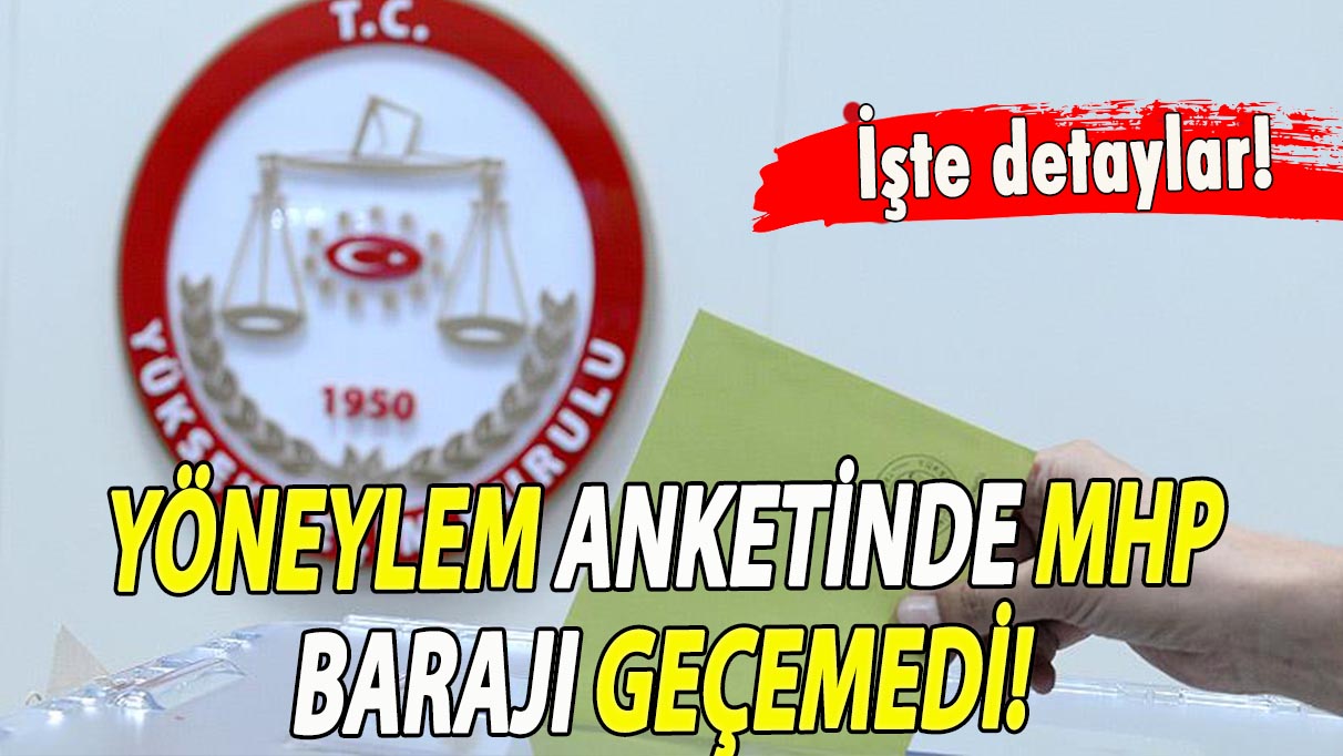 Yöneylem anketinde o parti barajı geçemedi! İşte detaylar!