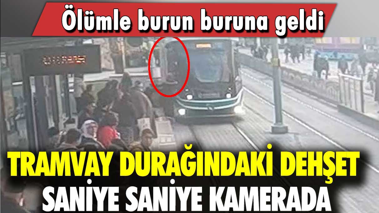 Ölümle burun buruna geldi: Tramvay durağındaki dehşet saniye saniye kamerada