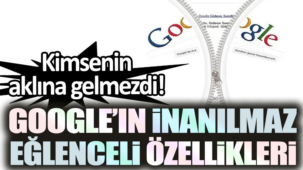 Google'ın muhteşem özellikleri! Hileler, oyunlar, numaralar...