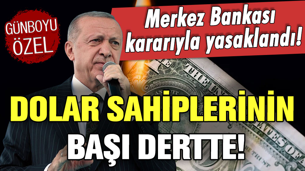 Dolar sahiplerinin başı dertte! Merkez Bankası kararıyla resmen yasaklandı