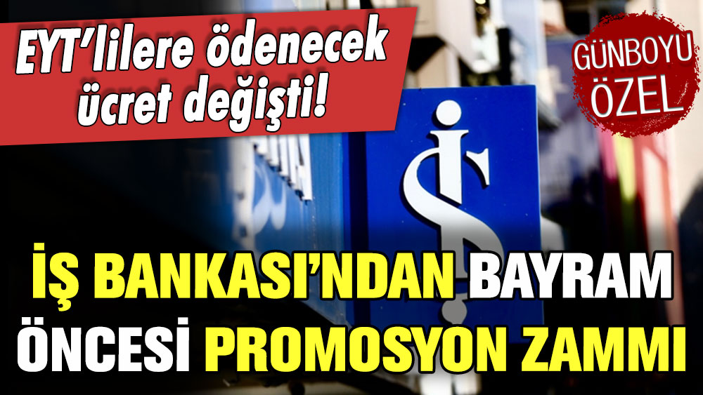 Maaşa günler kala İş Bankası'ndan emekli promosyonuna zam! EYT'lilere yüksek ödeme yapılacak