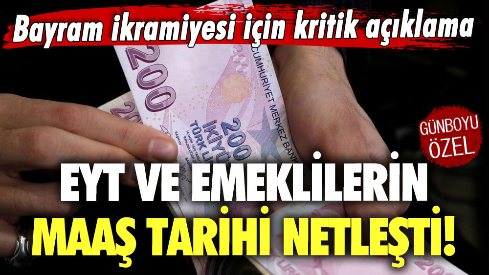 EYT ve emeklilerin maaş tarihi netleşti! Bayram ikramiyesi için kritik açıklama