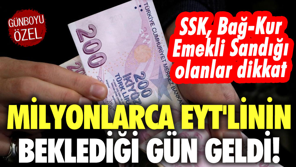 Milyonlarca EYT'linin beklediği gün geldi! SSK, Bağ-Kur, Emekli Sandığı olanlar dikkat