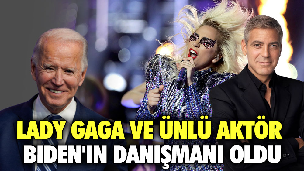 Lady Gaga ve ünlü aktör Biden'ın danışmanı oldu