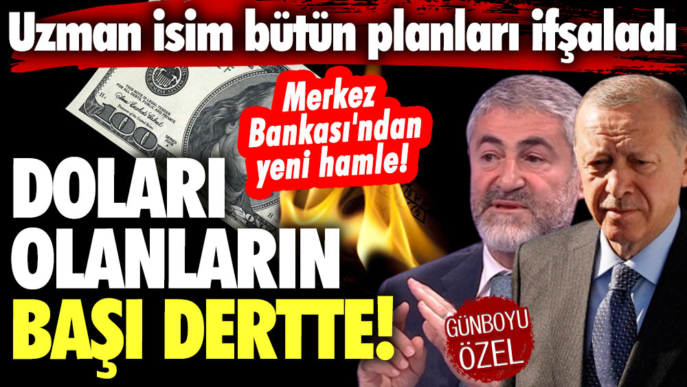 Doları olanların başı dertte! Merkez Bankası'ndan yeni hamle! Uzman isim bütün planları ifşaladı