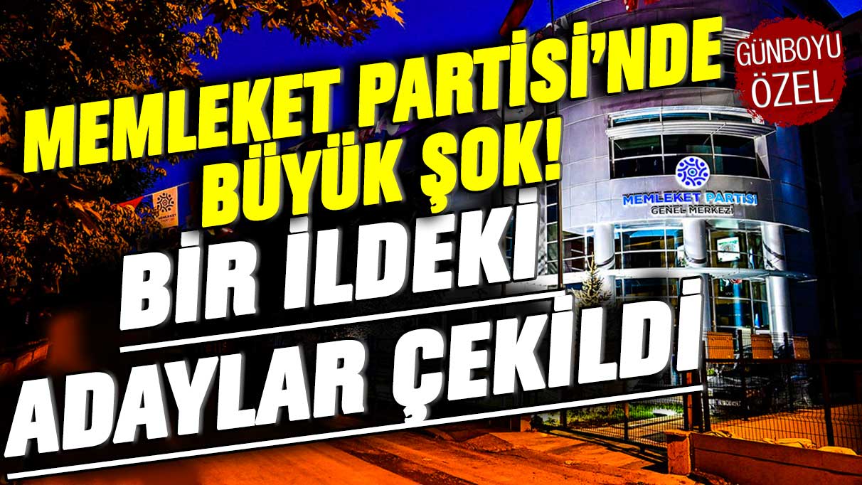 Memleket Partisi'nde büyük şok! Bir ildeki adaylar çekildi